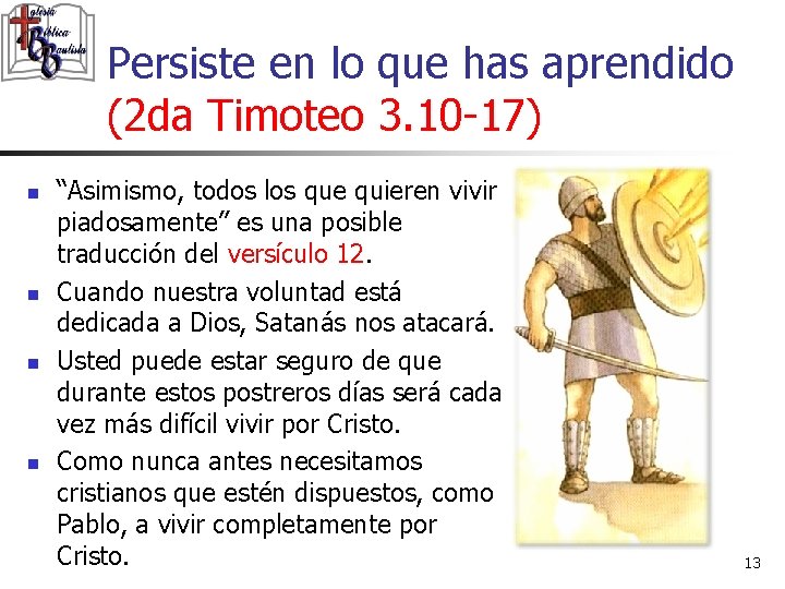 Persiste en lo que has aprendido (2 da Timoteo 3. 10 -17) n n