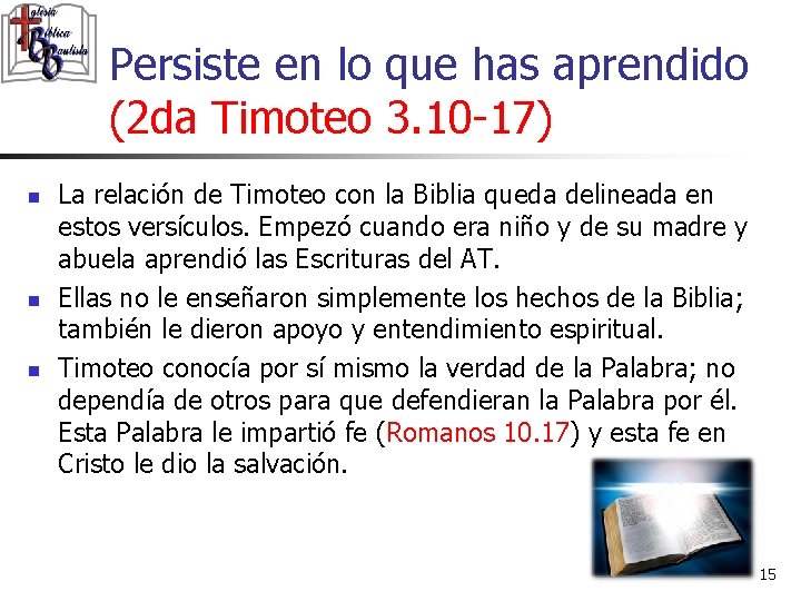 Persiste en lo que has aprendido (2 da Timoteo 3. 10 -17) n n