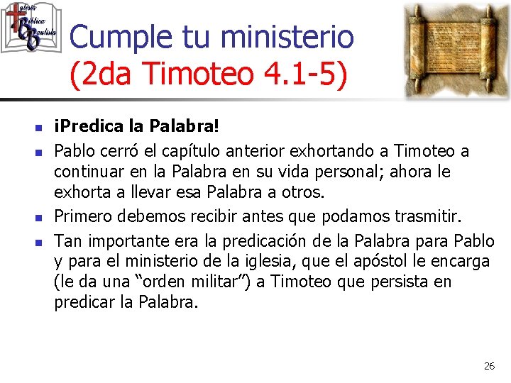 Cumple tu ministerio (2 da Timoteo 4. 1 -5) n n ¡Predica la Palabra!