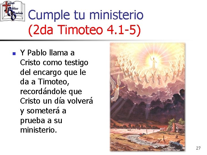 Cumple tu ministerio (2 da Timoteo 4. 1 -5) n Y Pablo llama a