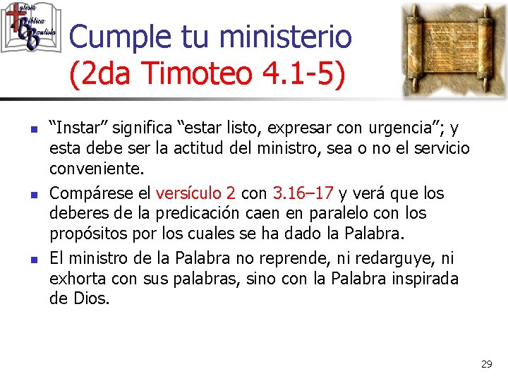 Cumple tu ministerio (2 da Timoteo 4. 1 -5) n n n “Instar” significa