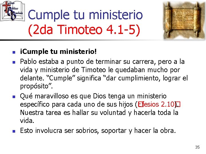 Cumple tu ministerio (2 da Timoteo 4. 1 -5) n n ¡Cumple tu ministerio!