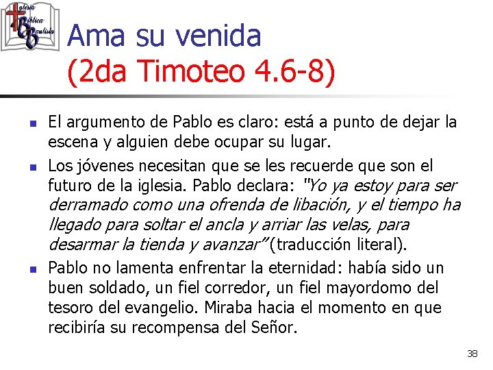 Ama su venida (2 da Timoteo 4. 6 -8) n n El argumento de