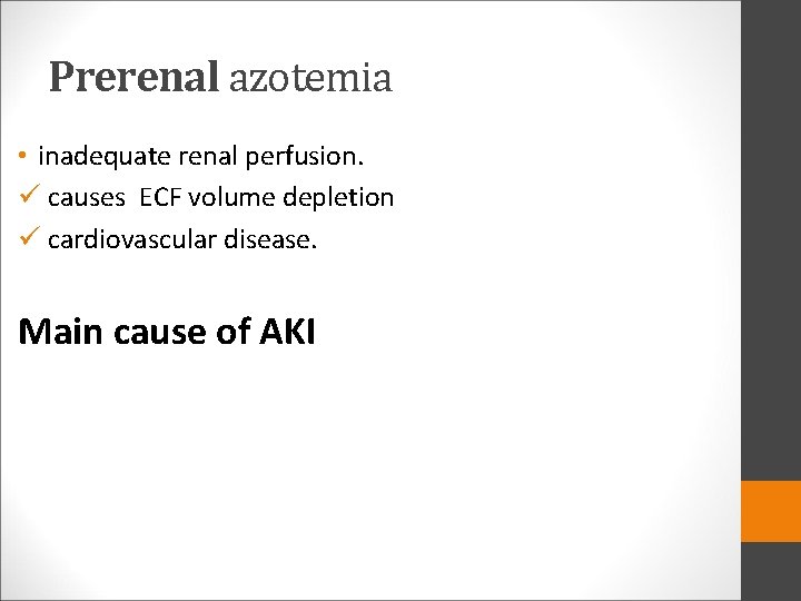 Prerenal azotemia • inadequate renal perfusion. ü causes ECF volume depletion ü cardiovascular disease.