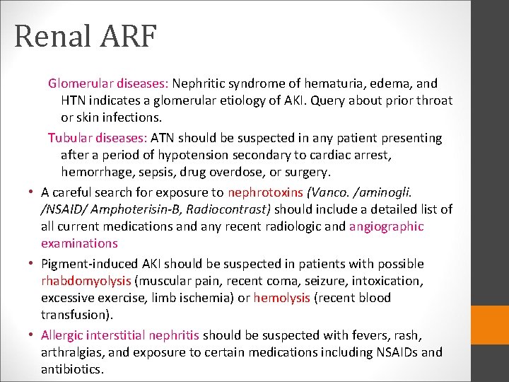 Renal ARF Glomerular diseases: Nephritic syndrome of hematuria, edema, and HTN indicates a glomerular