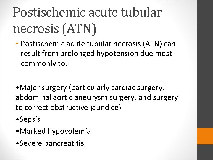 Postischemic acute tubular necrosis (ATN) • Postischemic acute tubular necrosis (ATN) can result from