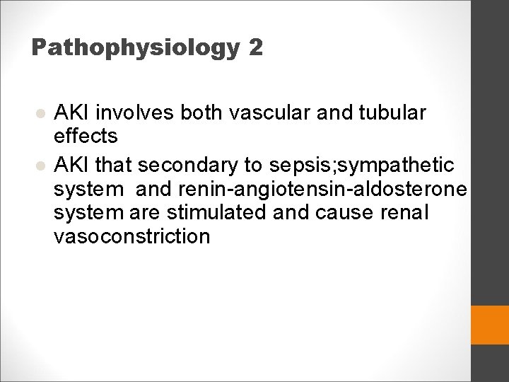 Pathophysiology 2 l l AKI involves both vascular and tubular effects AKI that secondary