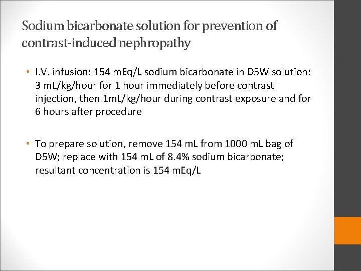 Sodium bicarbonate solution for prevention of contrast-induced nephropathy • I. V. infusion: 154 m.