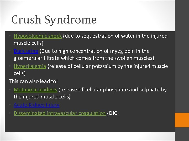 Crush Syndrome • Hypovolaemic shock (due to sequestration of water in the injured muscle