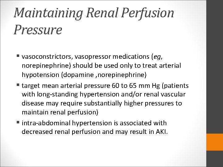Maintaining Renal Perfusion Pressure § vasoconstrictors, vasopressor medications (eg, norepinephrine) should be used only
