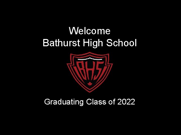 Welcome Bathurst High School Graduating Class of 2022 