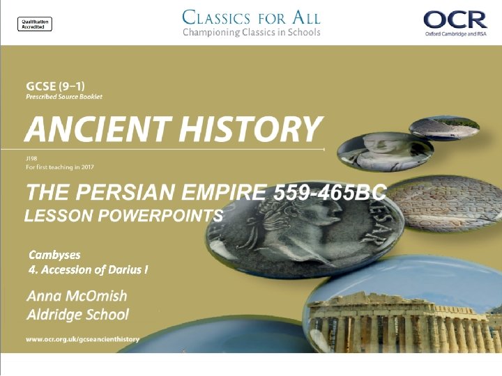 Cambyses 4. Accession of Darius I 