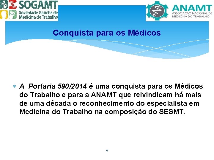 Conquista para os Médicos A Portaria 590/2014 é uma conquista para os Médicos do