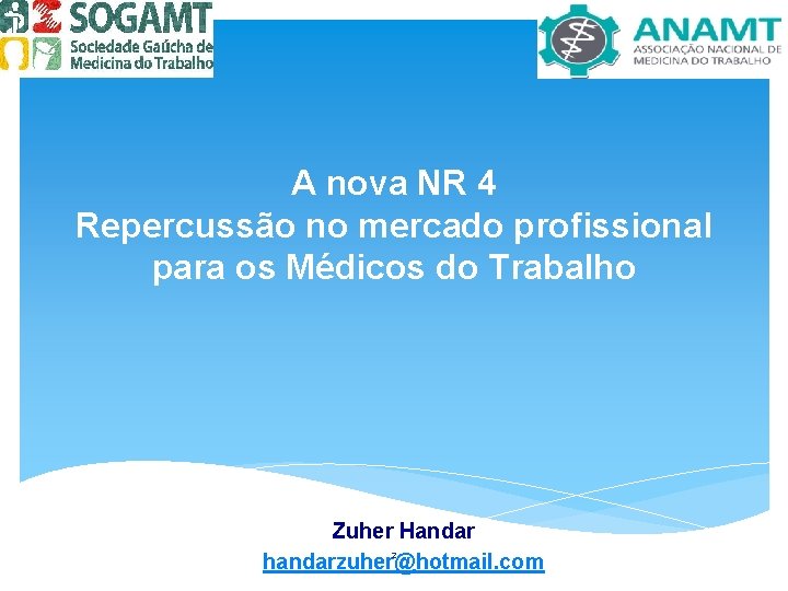 A nova NR 4 Repercussão no mercado profissional para os Médicos do Trabalho Zuher