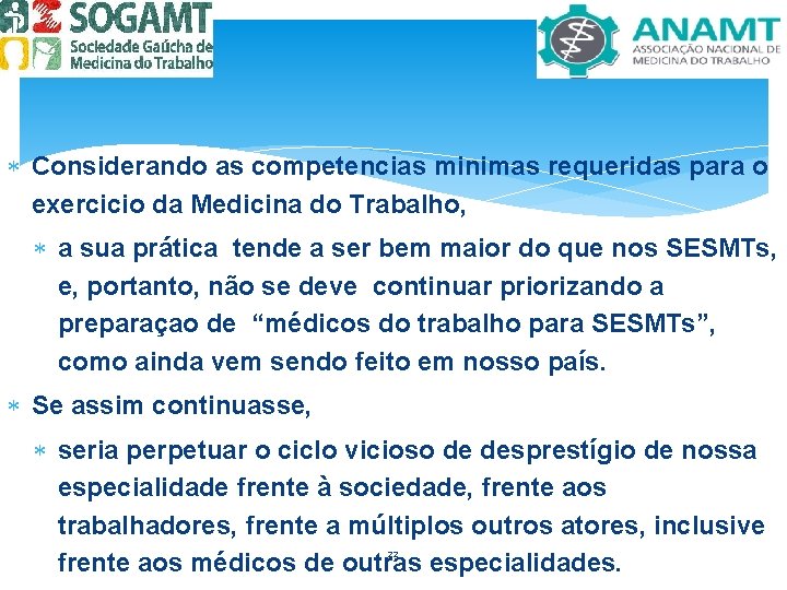  Considerando as competencias minimas requeridas para o exercicio da Medicina do Trabalho, a