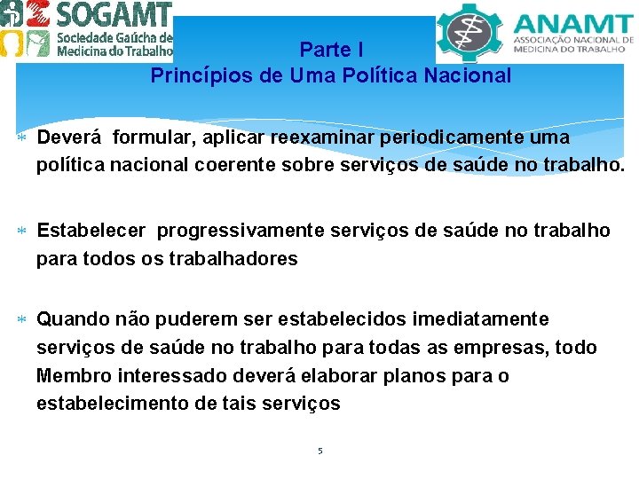 Parte I Princípios de Uma Política Nacional Deverá formular, aplicar reexaminar periodicamente uma política