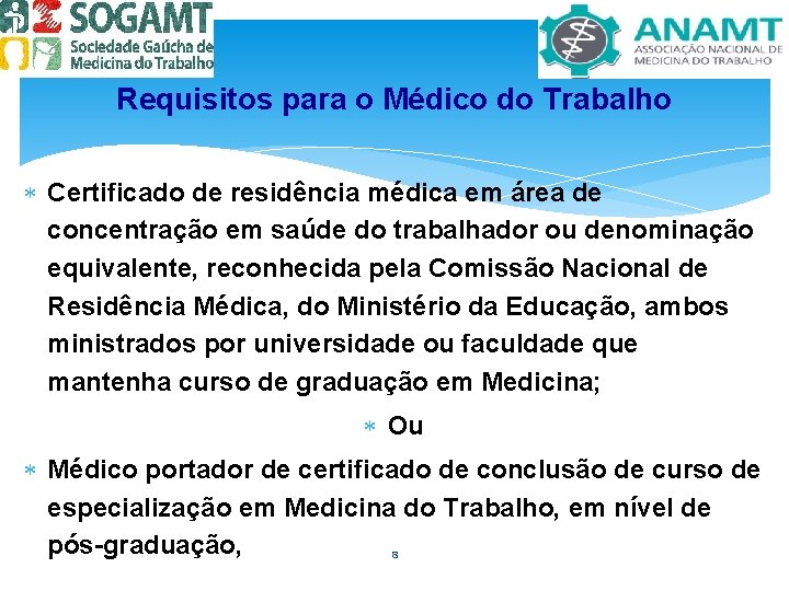 Requisitos para o Médico do Trabalho Certificado de residência médica em área de concentração