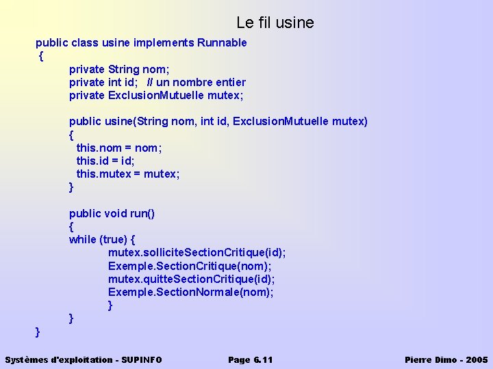 Le fil usine public class usine implements Runnable { private String nom; private int