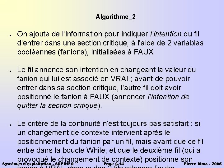 Algorithme_2 ● ● On ajoute de l’information pour indiquer l’intention du fil d’entrer dans