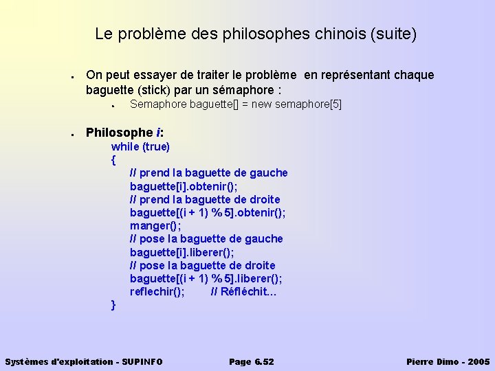 Le problème des philosophes chinois (suite) ● On peut essayer de traiter le problème