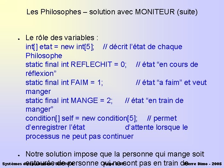 Les Philosophes – solution avec MONITEUR (suite) ● Le rôle des variables : int[]