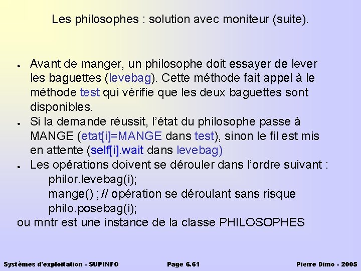 Les philosophes : solution avec moniteur (suite). Avant de manger, un philosophe doit essayer