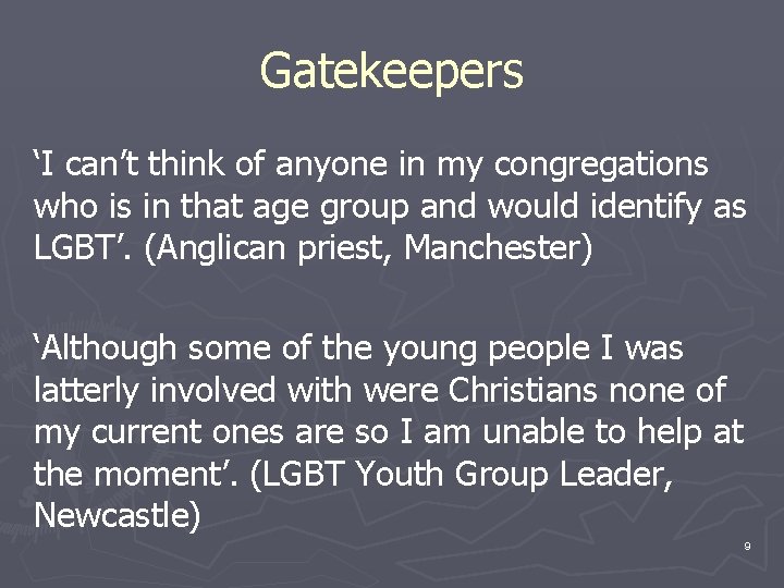 Gatekeepers ‘I can’t think of anyone in my congregations who is in that age