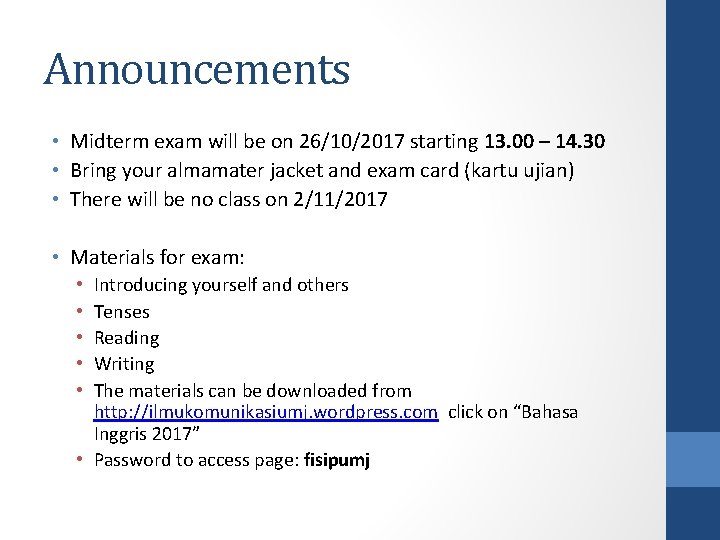 Announcements • Midterm exam will be on 26/10/2017 starting 13. 00 – 14. 30