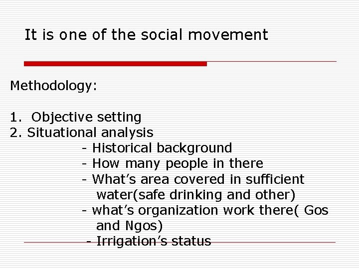 It is one of the social movement Methodology: 1. Objective setting 2. Situational analysis