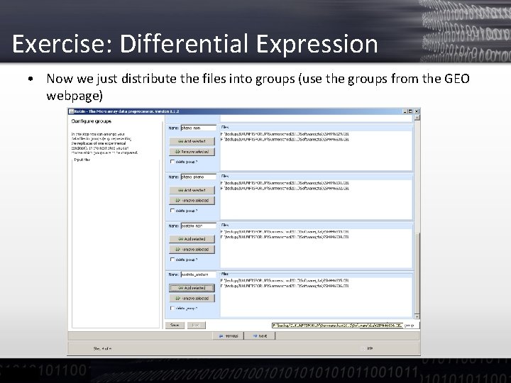 Exercise: Differential Expression • Now we just distribute the files into groups (use the