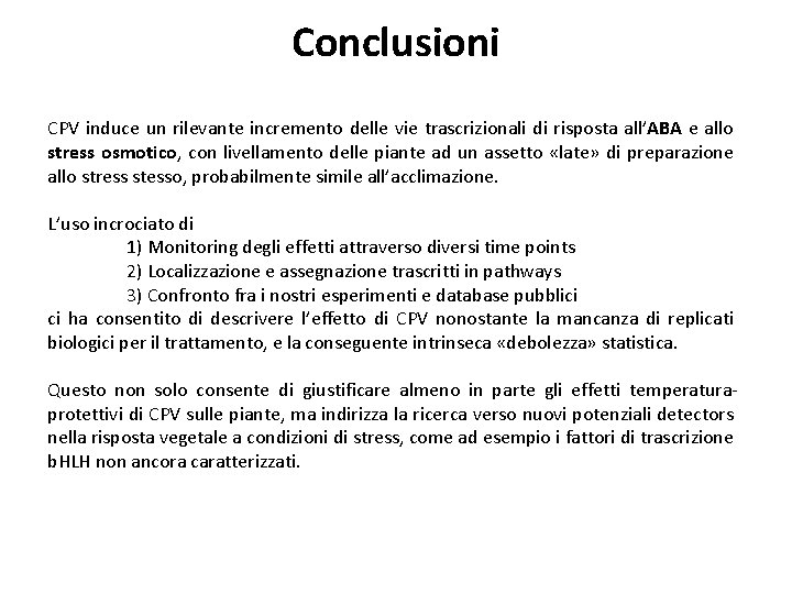 Conclusioni CPV induce un rilevante incremento delle vie trascrizionali di risposta all’ABA e allo