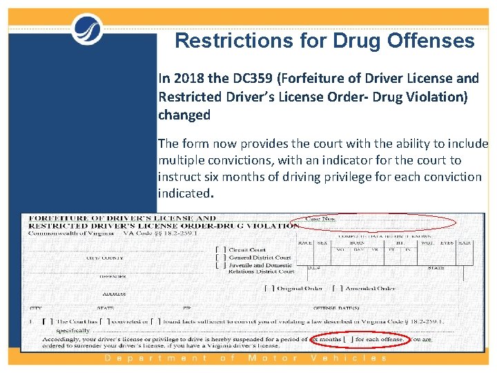 Restrictions for Drug Offenses In 2018 the DC 359 (Forfeiture of Driver License and