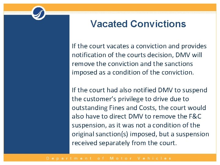 Vacated Convictions If the court vacates a conviction and provides notification of the courts