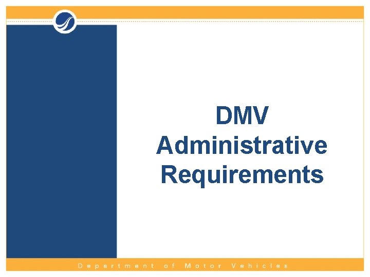 DMV Administrative Requirements 