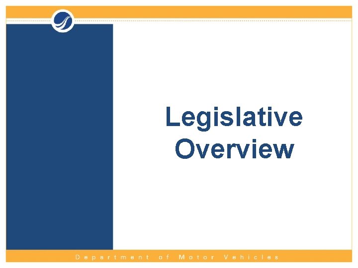 Legislative Overview 