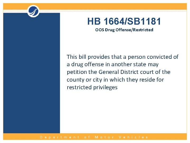 HB 1664/SB 1181 OOS Drug Offense/Restricted This bill provides that a person convicted of