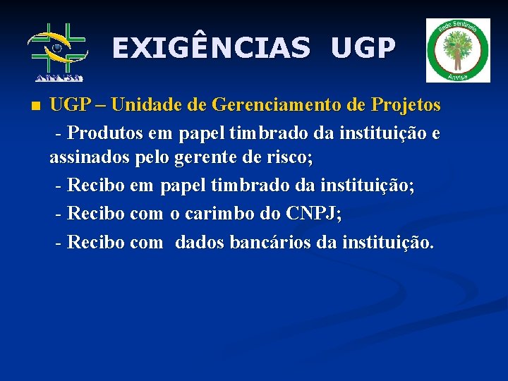 EXIGÊNCIAS UGP n UGP – Unidade de Gerenciamento de Projetos - Produtos em papel