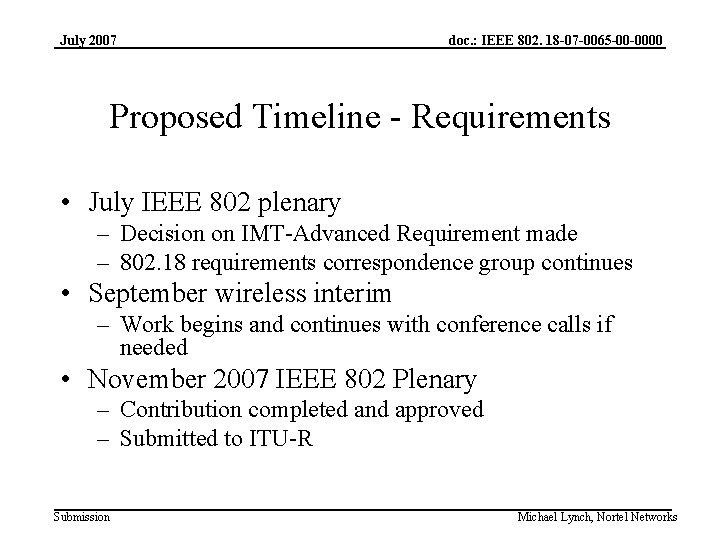 July 2007 doc. : IEEE 802. 18 -07 -0065 -00 -0000 Proposed Timeline -