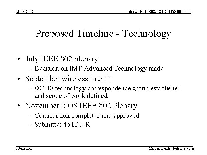 July 2007 doc. : IEEE 802. 18 -07 -0065 -00 -0000 Proposed Timeline -