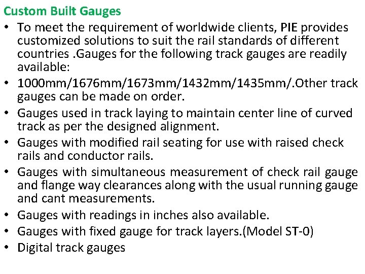 Custom Built Gauges • To meet the requirement of worldwide clients, PIE provides customized