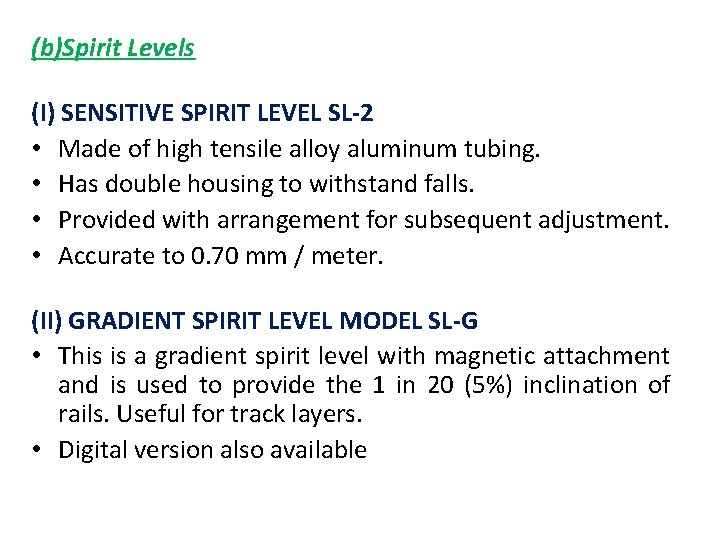 (b)Spirit Levels (I) SENSITIVE SPIRIT LEVEL SL-2 • Made of high tensile alloy aluminum