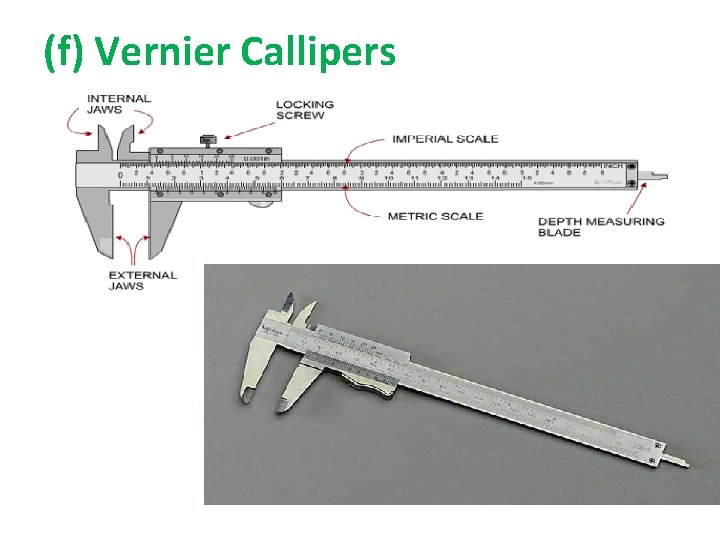 (f) Vernier Callipers 