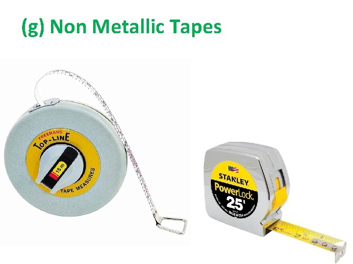 (g) Non Metallic Tapes 