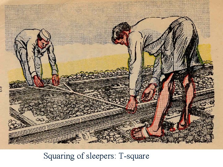 Squaring of sleepers: T-square 