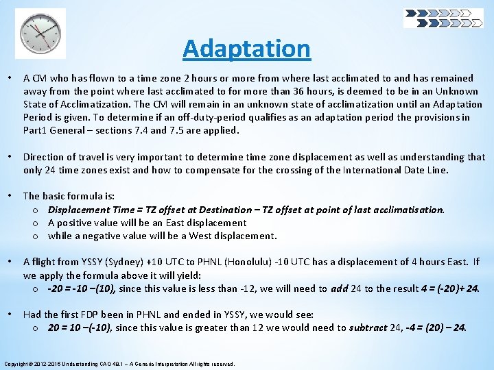 Adaptation • A CM who has flown to a time zone 2 hours or Adaptation • A CM who has flown to a time zone 2 hours or