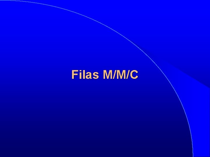 Filas M/M/C 