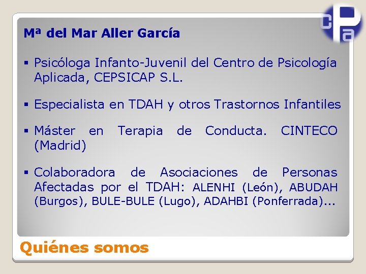 Mª del Mar Aller García § Psicóloga Infanto-Juvenil del Centro de Psicología Aplicada, CEPSICAP