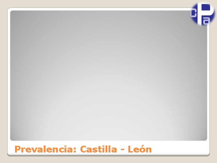 Prevalencia: Castilla - León 