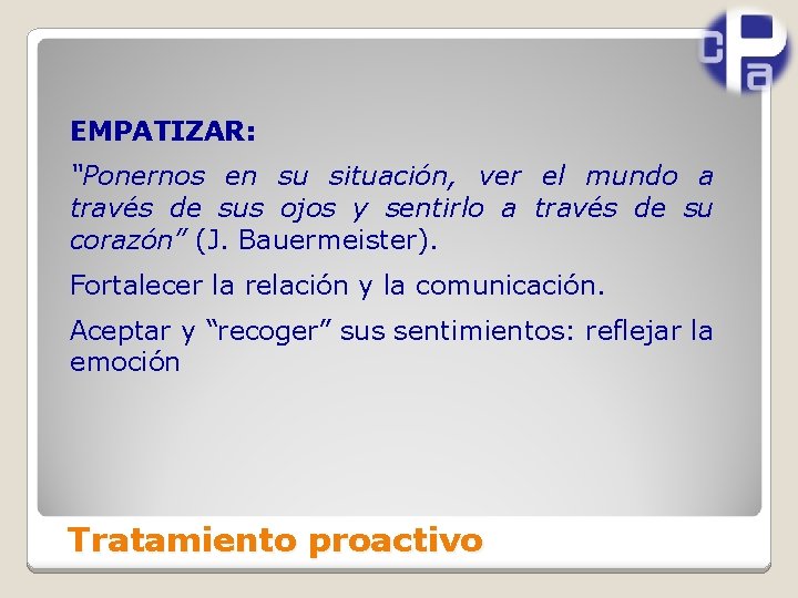 EMPATIZAR: “Ponernos en su situación, ver el mundo a través de sus ojos y