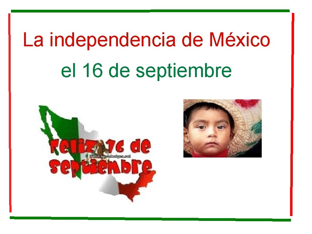 La independencia de México el 16 de septiembre 